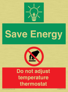 Save Energy - Do not adjust temperature thermostat